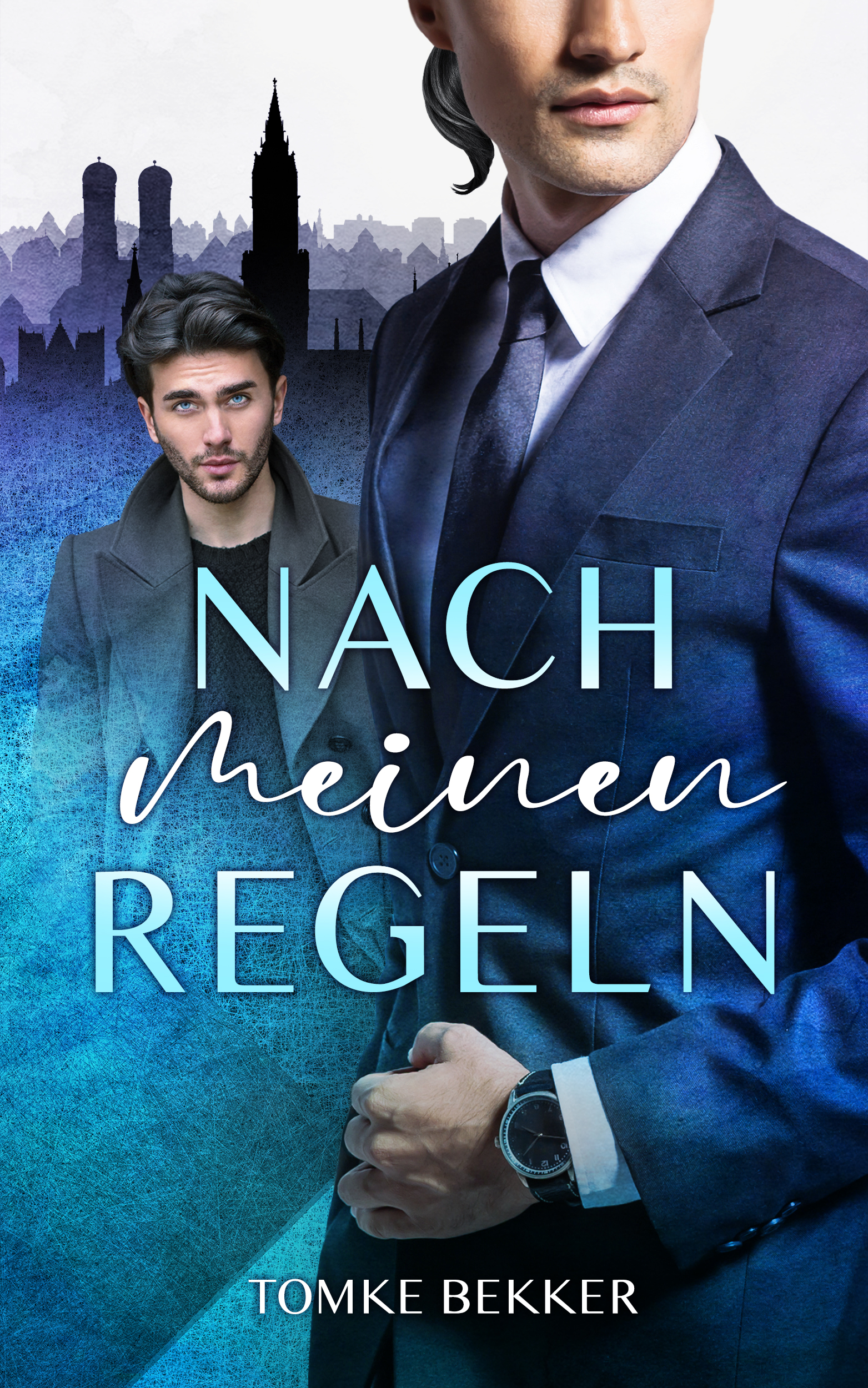 Cover von "Nach meinen Regeln", im Vordergrund ein Mann in blauem Anzug, im Hintergrund ein zweiter in casual Kleidung vor der Skyline der Stadt München